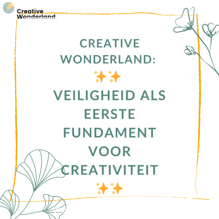 Veiligheid: waarom creativiteit alleen kan bloeien in een veilige omgeving