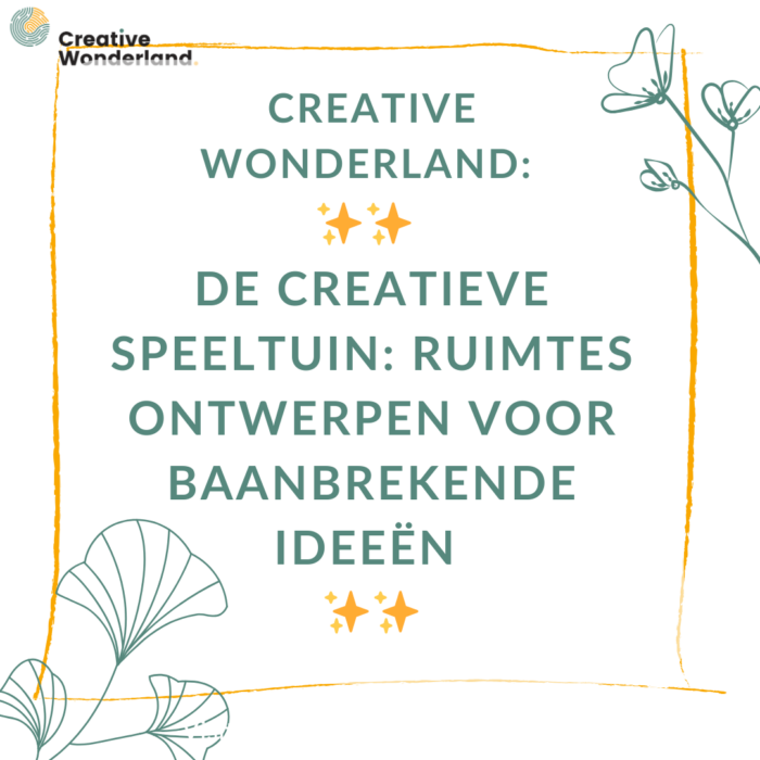De Creatieve Speeltuin: Hoe Ontwerp Je De Leukste Ruimte Voor Die Baanbrekende Ideeën